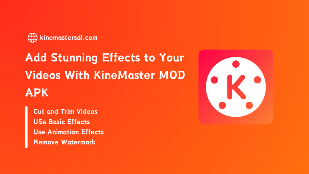 How to Add Stunning Effects to Your Videos Using KineMaster