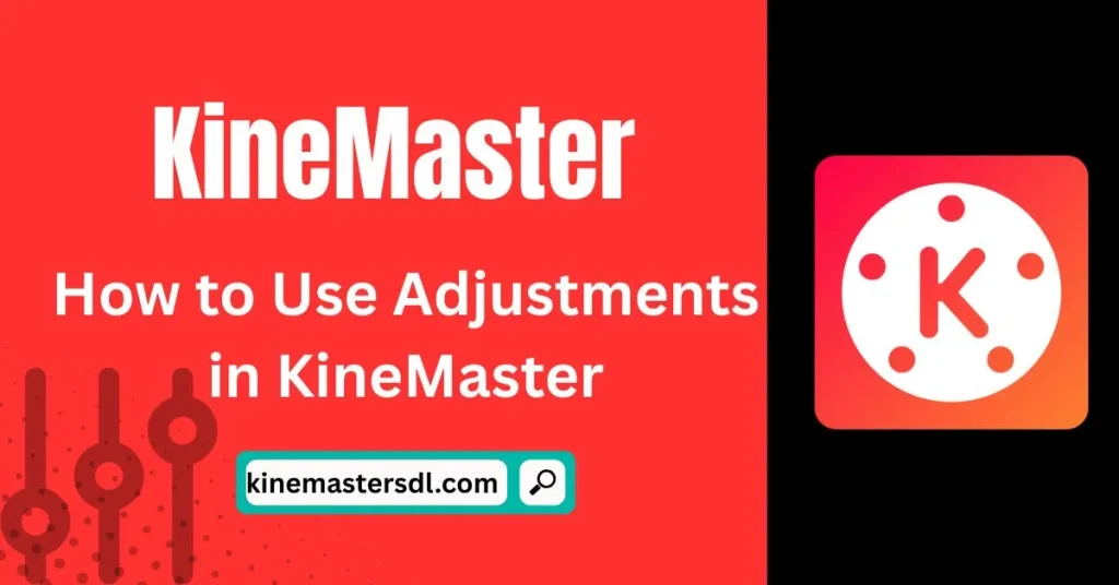 How to Use Adjustments in KineMaster