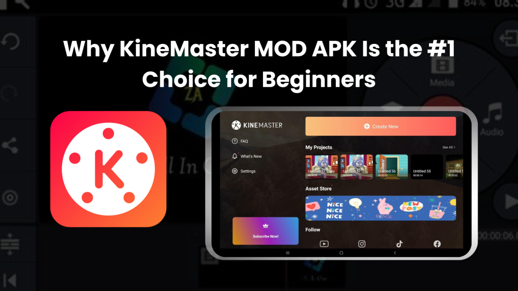 Why KineMaster MOD APK Is the #1 Choice for Beginners